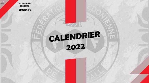 CALENDRIER général 2022 / Compétitions FCF seniors CALENDRIER général 2022 / Compétitions FCF seniors