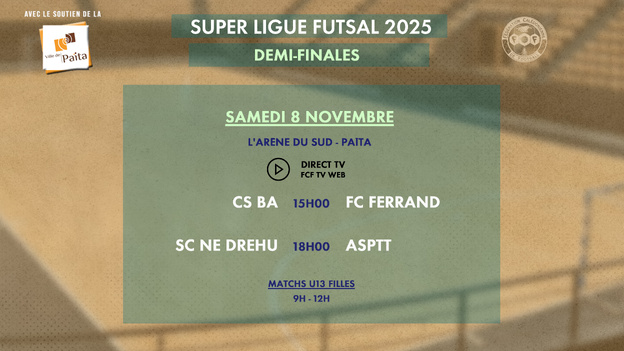 BA-FERRAND et NE DREHU-ASPTT au programme des DEMIES | Super Ligue Futsal = ce samedi 8/11 [Directs - FCF TV]