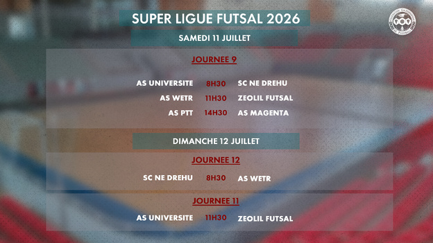 LES PROGRAMMES DE LA SUPER LIGUE ET DE LA SUPER LIGUE FUTSAL  | 11 & 12 JUILLET