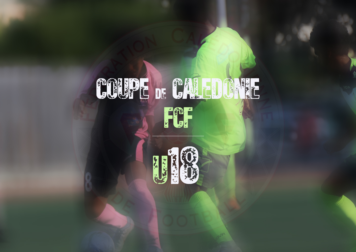 RESULTATS 1/2 finale U15 et U18 / COUPE de CALEDONIE jeunes 