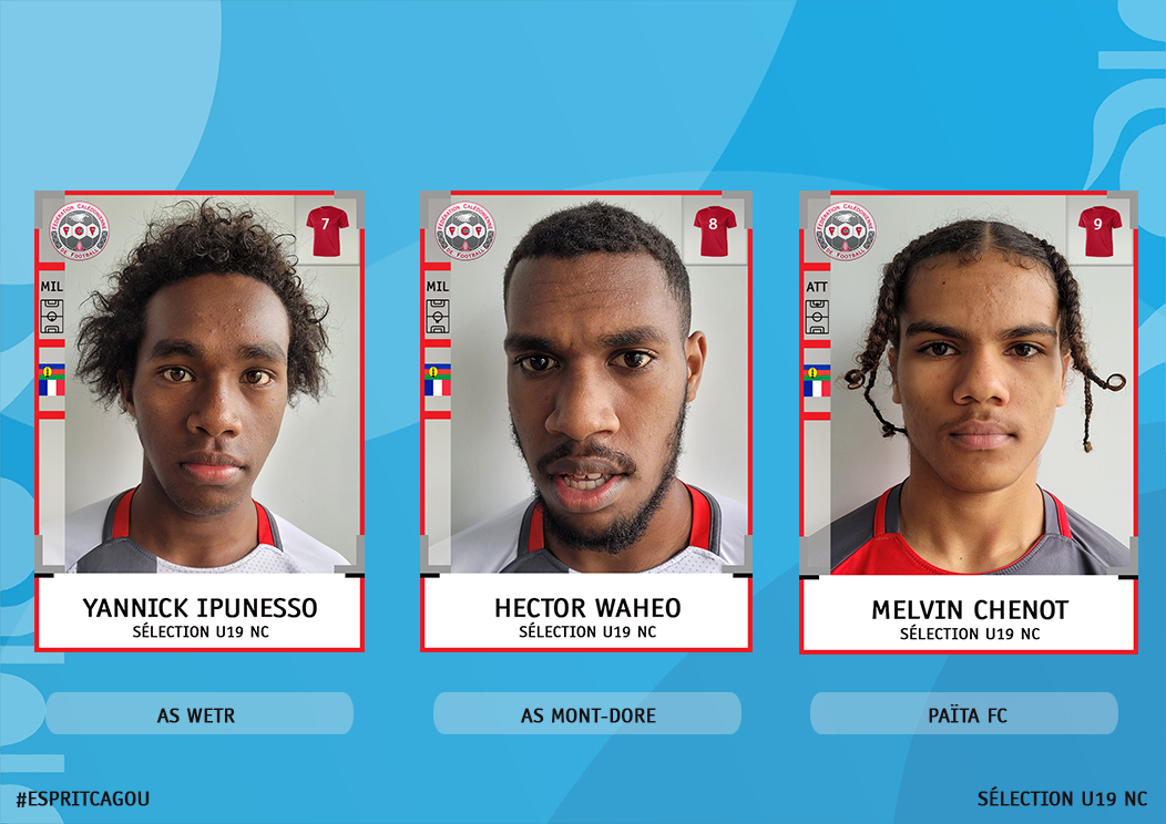 LA LISTE DES 23 CAGOUS | SELECTION U19 NC | OFFICIEL FCF