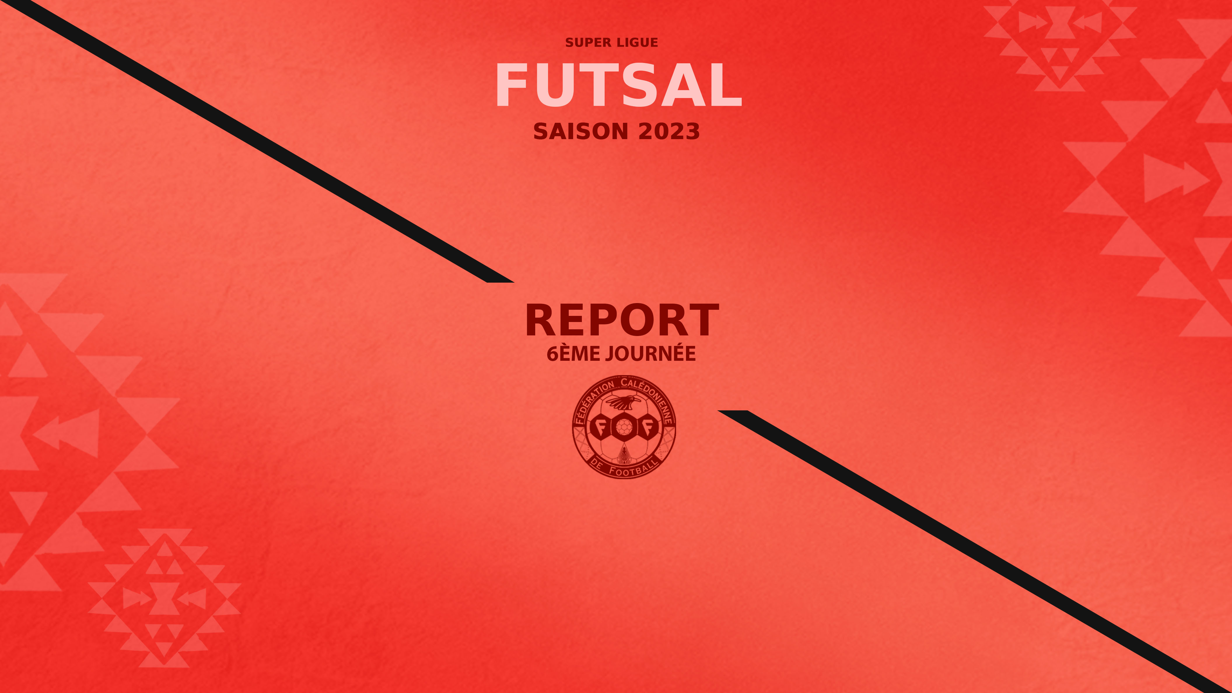 Report de la 6ème journée de la SUPER LIGUE FUTSAL | Deuil 