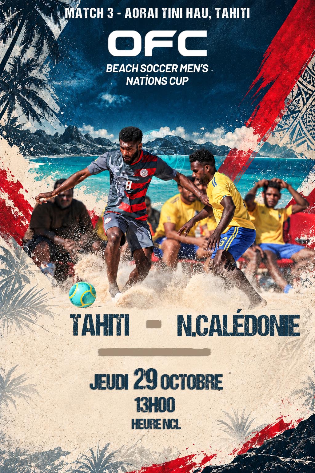 L'immense défi TAHITI pour cette 3ème rencontre / Coupe des Nations BEACH SOCCER de l'OFC (Tahiti, du 22-31 octobre)