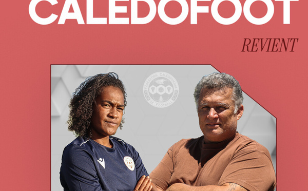 CALEDOFOOT n°1 | Entretien avec le Président FCF - Steeve LAIGLE + Sélection A Féminines